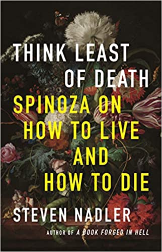 Think Least of Death: Spinoza on How to Live and How to Die - Orginal Pdf